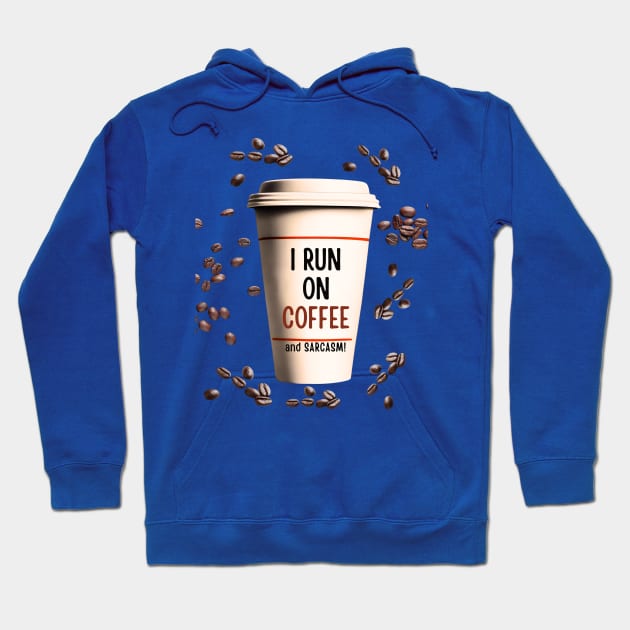 Running on Coffee and Sarcasm! Hoodie by Doodle and Things